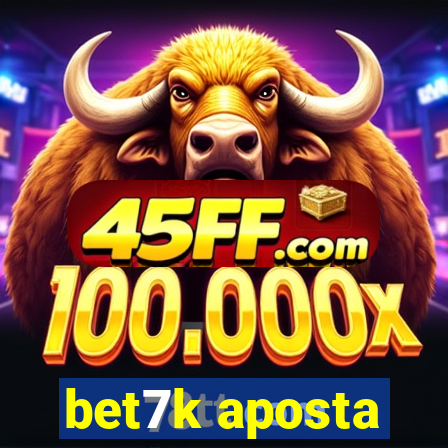 bet7k aposta
